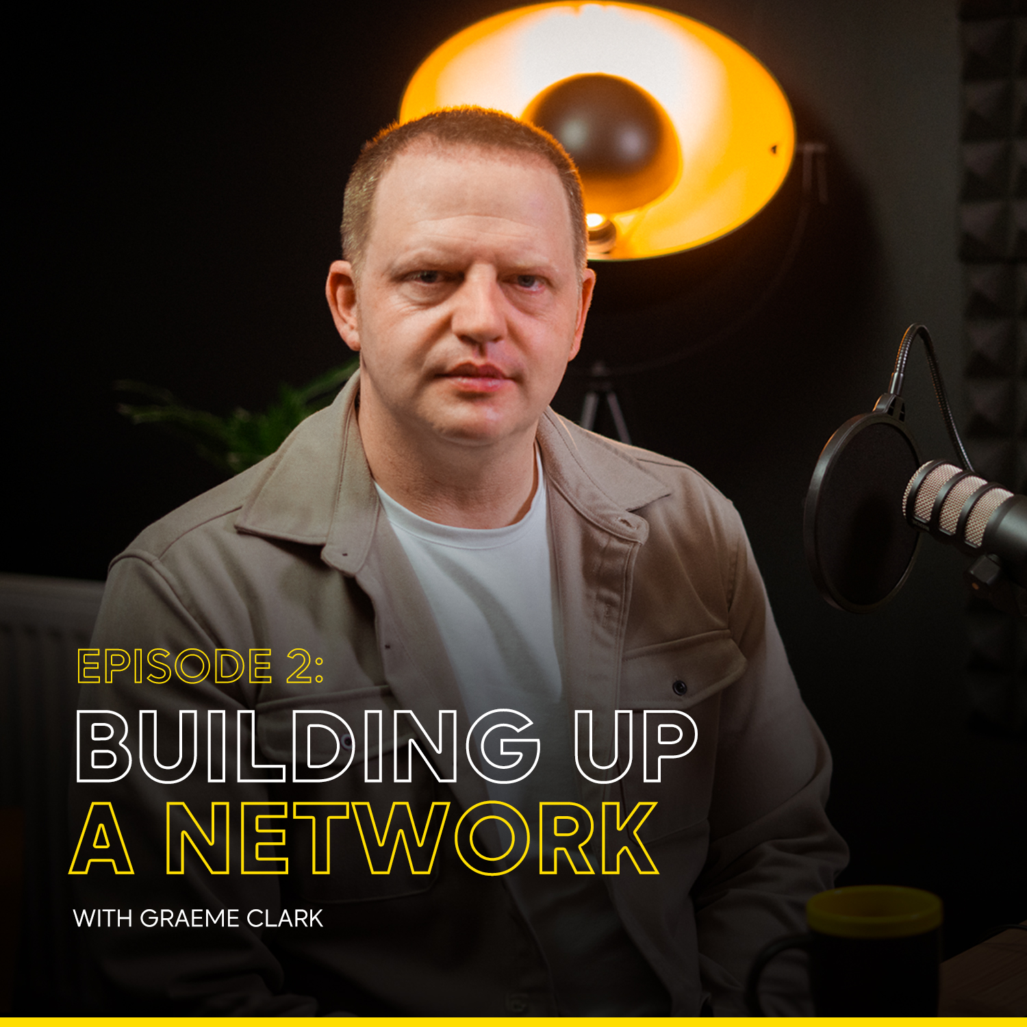 Episode 2 — Building Up A Network with Graeme Clark