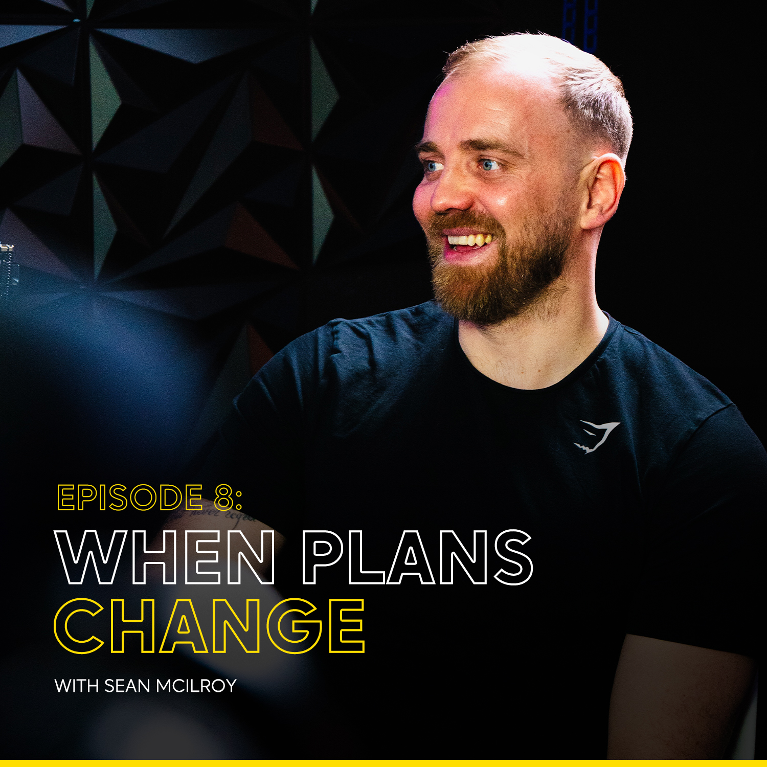 Episode 8 — When Plans Change with Sean McIlroy