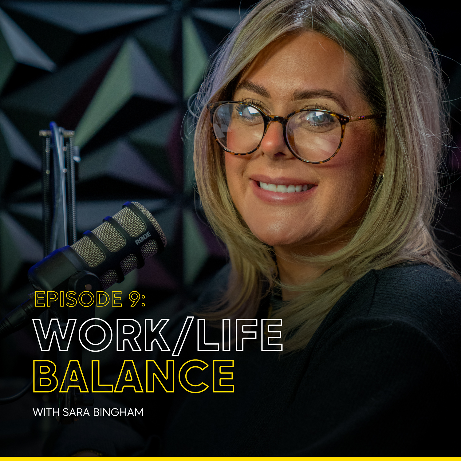 Episode 9 — Work / Life Balance with Sara Bingham